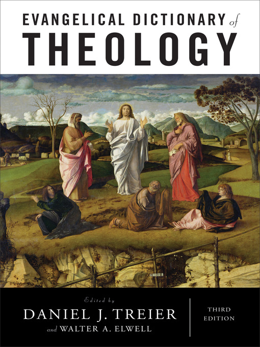 Title details for Evangelical Dictionary of Theology by Daniel J. Treier - Available